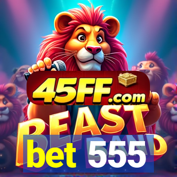 bet 555
